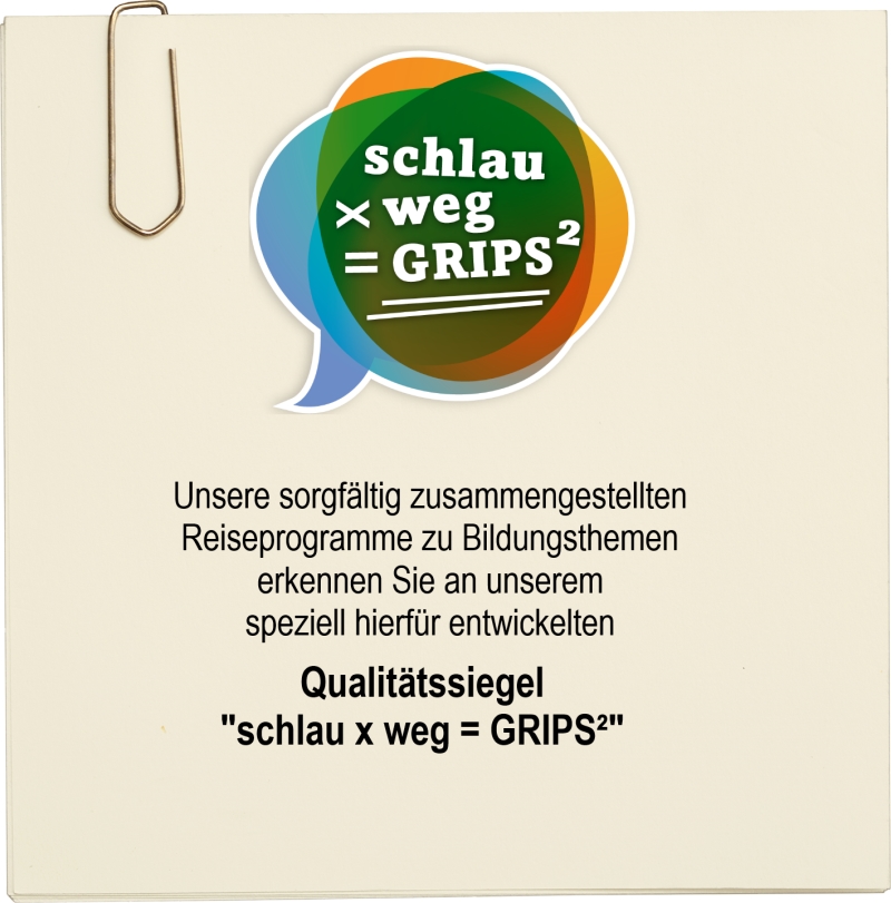 Klassenfahrten Qualitätssiegel schlau x weg = GRIPS²